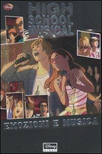 High School Musical. Emozioni e musica  - Libro Disney Libri 2009 | Libraccio.it