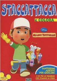 Manny tuttofare. Con adesivi. Ediz. illustrata  - Libro Disney Libri 2009, Staccattacca & colora | Libraccio.it