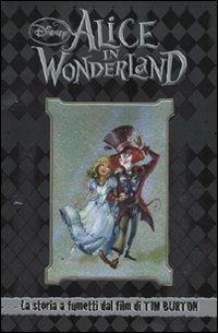 Alice in Wonderland. La storia a fumetti dal film di Tim Burton - Alessandro Ferrari, Massimiliano Narciso - Libro Disney Libri 2010 | Libraccio.it