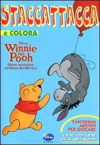 Winnie the Pooh. Nuove avventure nel bosco dei 100 Acri. Con adesivi. Ediz. illustrata  - Libro Disney Libri 2011, Staccattacca & colora | Libraccio.it