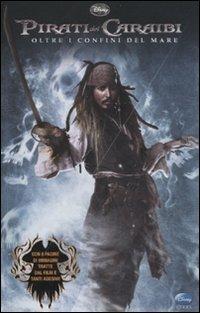 Pirati dei Caraibi. Oltre i confini del mare  - Libro Disney Libri 2011 | Libraccio.it