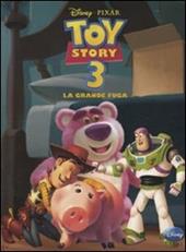 Toy Story 3. La grande fuga. Ediz. illustrata
