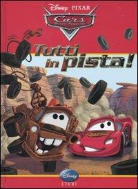 Cars. Tutti in pista. Ediz. illustrata  - Libro Disney Libri 2010, Disneyana | Libraccio.it