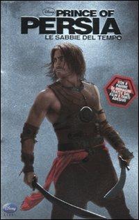Prince of Persia. Le sabbie del tempo. Con adesivi  - Libro Disney Libri 2010, Junior novel | Libraccio.it