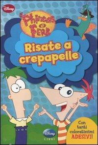 Risate a crepapelle. Phineas e Ferb. Con adesivi. Ediz. illustrata  - Libro Disney Libri 2010 | Libraccio.it