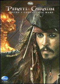 Pirati dei Caraibi. Oltre i confini del mare  - Libro Disney Libri 2011 | Libraccio.it