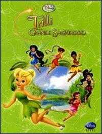 Trilli e il grande salvataggio. Fairies. Ediz. illustrata  - Libro Disney Libri 2011 | Libraccio.it