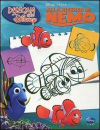 Alla ricerca di Nemo. Disegna con Disney. Ediz. illustrata  - Libro Disney Libri 2011, Impara con Disney | Libraccio.it