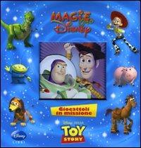 Giocattoli in missione. Toy story. Ediz. illustrata  - Libro Disney Libri 2010, Magie Disney oro | Libraccio.it