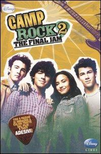 The final Jam. Camp rock 2. Con adesivi  - Libro Disney Libri 2010, Junior novel | Libraccio.it