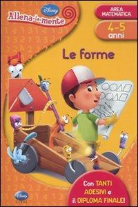 Le forme. Con adesivi. Ediz. illustrata  - Libro Disney Libri 2011, Allena la mente | Libraccio.it