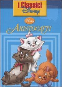 Gli Aristogatti. Ediz. illustrata  - Libro Disney Libri 2011, I classici Disney | Libraccio.it