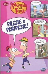 Pazzie e peripezie! Phineas & Ferb  - Libro Disney Libri 2011, I fumetti di Disney club | Libraccio.it