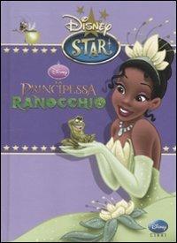 La principessa e il ranocchio  - Libro Disney Libri 2011, Disney star | Libraccio.it