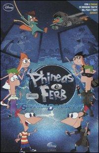 Phineas e Ferb nella seconda dimensione. Con adesivi  - Libro Disney Libri 2012, Junior novel | Libraccio.it