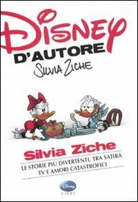 Disney d'autore. Silvia Ziche  - Libro Disney Libri 2011 | Libraccio.it