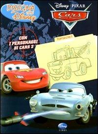 Cars 2. Disegna con Disney  - Libro Disney Libri 2012 | Libraccio.it