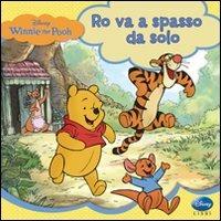 Winnie the Pooh. Ro va a spasso da solo. Ediz. illustrata  - Libro Disney Libri 2012, Libri cartonati | Libraccio.it