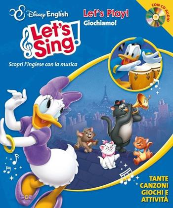 Let's play!-Giochiamo! Ediz. bilingue. Con CD Audio  - Libro Disney Libri 2012, Disney English. Let's sing! | Libraccio.it