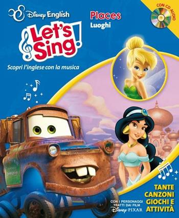 Places-Luoghi. Ediz. bilingue. Con CD Audio  - Libro Disney Libri 2012, Disney English. Let's sing! | Libraccio.it