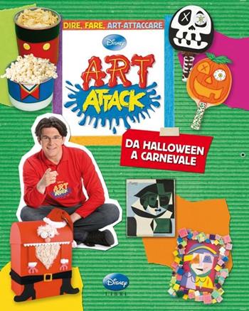 Art attack. Da Halloween a Carnevale. Ediz. illustrata  - Libro Disney Libri 2012 | Libraccio.it