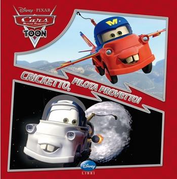 Cars toon. Cricketto, pilota provetto! Ediz. illustrata  - Libro Disney Libri 2013 | Libraccio.it