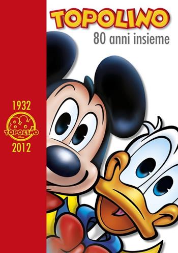 Topolino. 80 anni insieme  - Libro Disney Libri 2013 | Libraccio.it