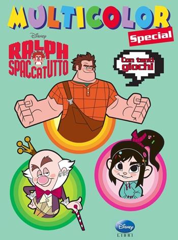 Ralph Spaccatutto. Multicolor special. Ediz. illustrata  - Libro Disney Libri 2013 | Libraccio.it