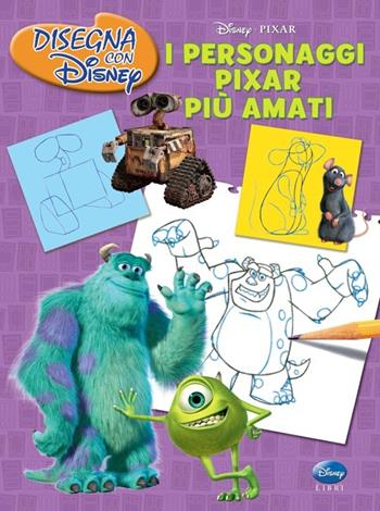 I personaggi Pixar più amati. Disegna con Disney. Ediz. illustrata  - Libro Disney Libri 2013 | Libraccio.it
