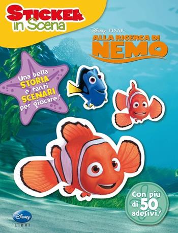 Alla ricerca di Nemo. Sticker in scena. Ediz. illustrata  - Libro Disney Libri 2013 | Libraccio.it