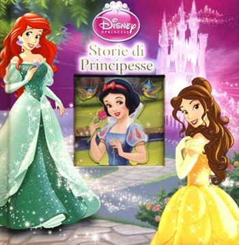 Storie di principesse. Disney princess. Ediz. illustrata  - Libro Disney Libri 2013 | Libraccio.it