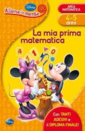 La mia prima matematica. Con adesivi. Ediz. illustrata