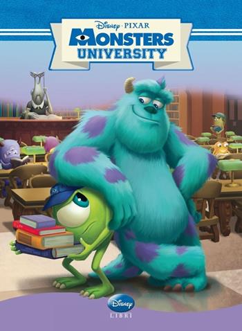 Monsters University. Ediz. illustrata  - Libro Disney Libri 2013, I classici Disney | Libraccio.it