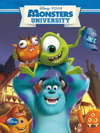 Monsters University. Ediz. illustrata  - Libro Disney Libri 2013, Disneyana | Libraccio.it