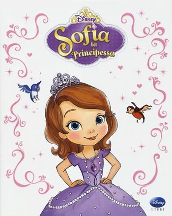 Sofia la principessa. Ediz. illustrata - Catherine Hapka, Grace Lee - Libro Disney Libri 2013 | Libraccio.it