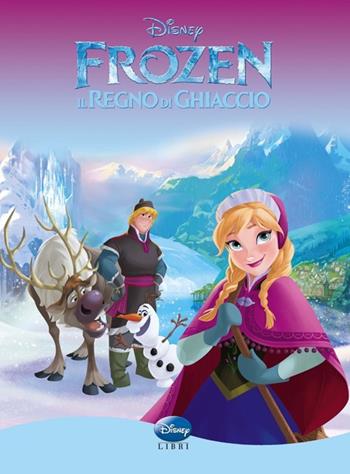 Frozen. Il regno di ghiaccio. Ediz. illustrata  - Libro Disney Libri 2014, I classici Disney | Libraccio.it