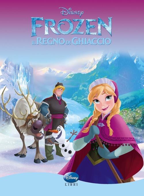 Frozen. Il regno di ghiaccio. Ediz. illustrata - Libro Disney Libri 2014, I  classici Disney