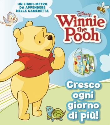 Cresco ogni giorno di più! Winnie the Pooh. Libro metro. Con adesivi  - Libro Disney Libri 2014, Disney baby | Libraccio.it