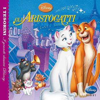 Gli aristogatti. Ediz. illustrata  - Libro Disney Libri 2014, I tesorini | Libraccio.it