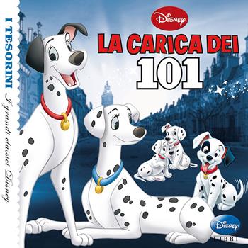 La carica dei 101. Ediz. illustrata  - Libro Disney Libri 2014, I tesorini | Libraccio.it