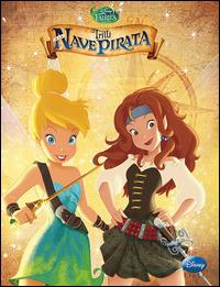 Trilli e la nave pirata. Ediz. illustrata  - Libro Disney Libri 2014, I classici Disney | Libraccio.it