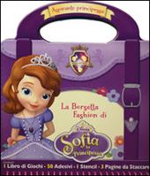 La borsetta fashion di Sofia. Sofia la principessa. Con adesivi. Ediz. illustrata