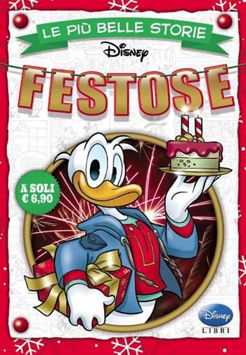 Le più belle storie festose  - Libro Disney Libri 2014, I fumetti di Disney club | Libraccio.it