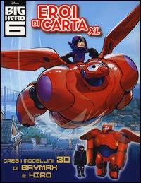 Eroi di carta XL. Big Hero 6. Ediz. illustrata  - Libro Disney Libri 2014 | Libraccio.it