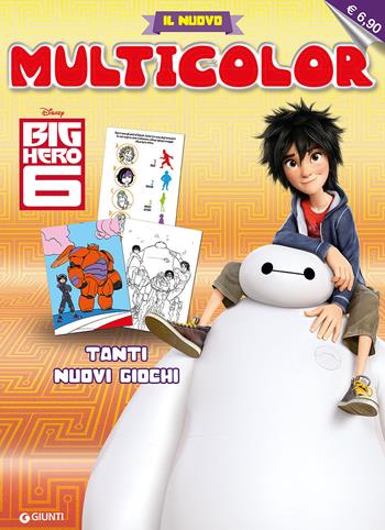 Big Hero 6. Il nuovo multicolor. Ediz. illustrata  - Libro Disney Libri 2015 | Libraccio.it
