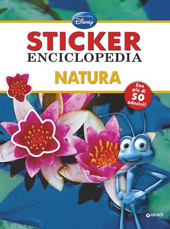 Natura. Sticker enciclopedia. Ediz. illustrata  - Libro Disney Libri 2015, Il meraviglioso mondo | Libraccio.it