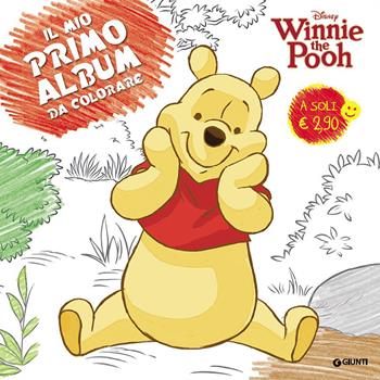 Winnie the Pooh. Il mio primo album da colorare  - Libro Disney Libri 2015, Nuovo primo album | Libraccio.it