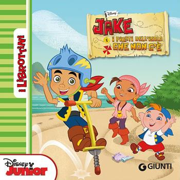 Jake e i pirati dell'isola che non c'è. Ediz. illustrata  - Libro Disney Libri 2015, I librottini | Libraccio.it