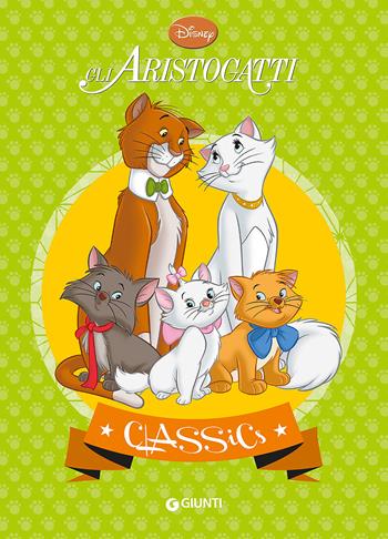 Gli aristogatti  - Libro Disney Libri 2015, Classics | Libraccio.it