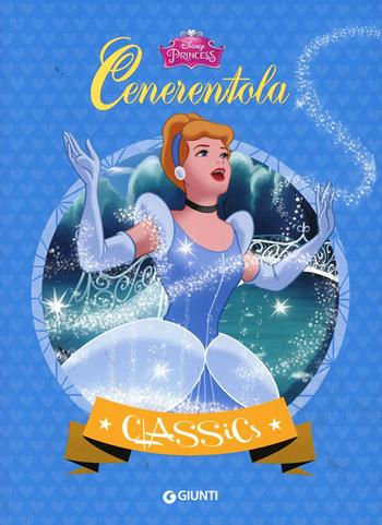 Cenerentola  - Libro Disney Libri 2015, Classics | Libraccio.it